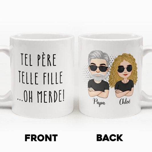 Tel Père Telle Fille ... Oh Merde! - Tasse Personnalisé - Cadeau Pour Papa, Grand-père, Maman, Grand-mère