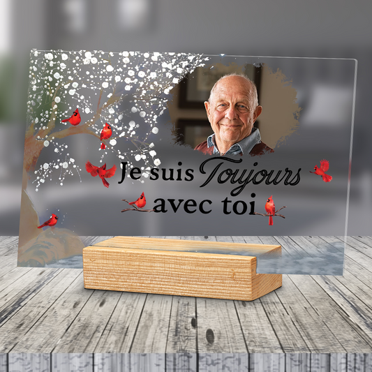 Plaque acrylique personnalisée - Je suis toujours avec toi - Cadeau commémoratif pour le défunt pour la famille