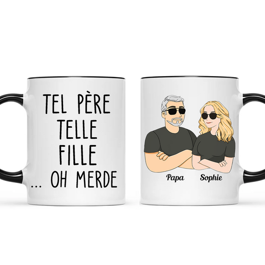 Tasse Personnalisé - Tel Père Telle Fille ... Oh Merde (2) - Cadeau De Noël Pour Les Parents