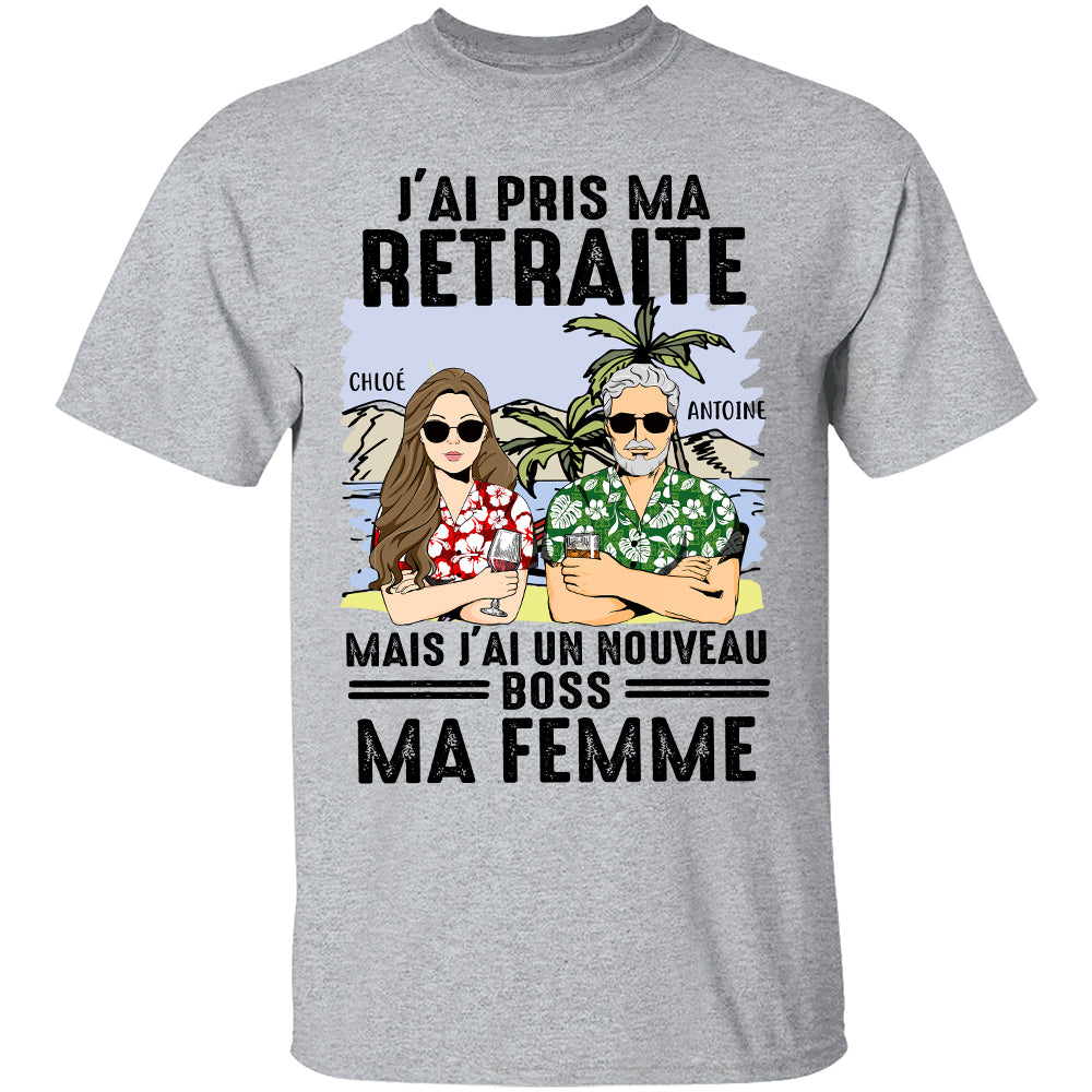 Vêtements Personnalisée - J'ai Un Nouveau Boss Ma Femme - Cadeau De Retraite Pour Papa, Grand-père, Mari