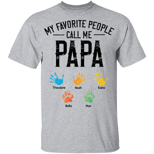 Personalized Apparel - My Favorite People Call Me - Fathers Day Gift For Dad, Papa, Grandpa, Opa