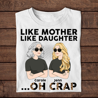 Personalized Apparel - Like Mother Like Daughter Oh Crap - Mothers Day Gift For Mom, Mama, Mother