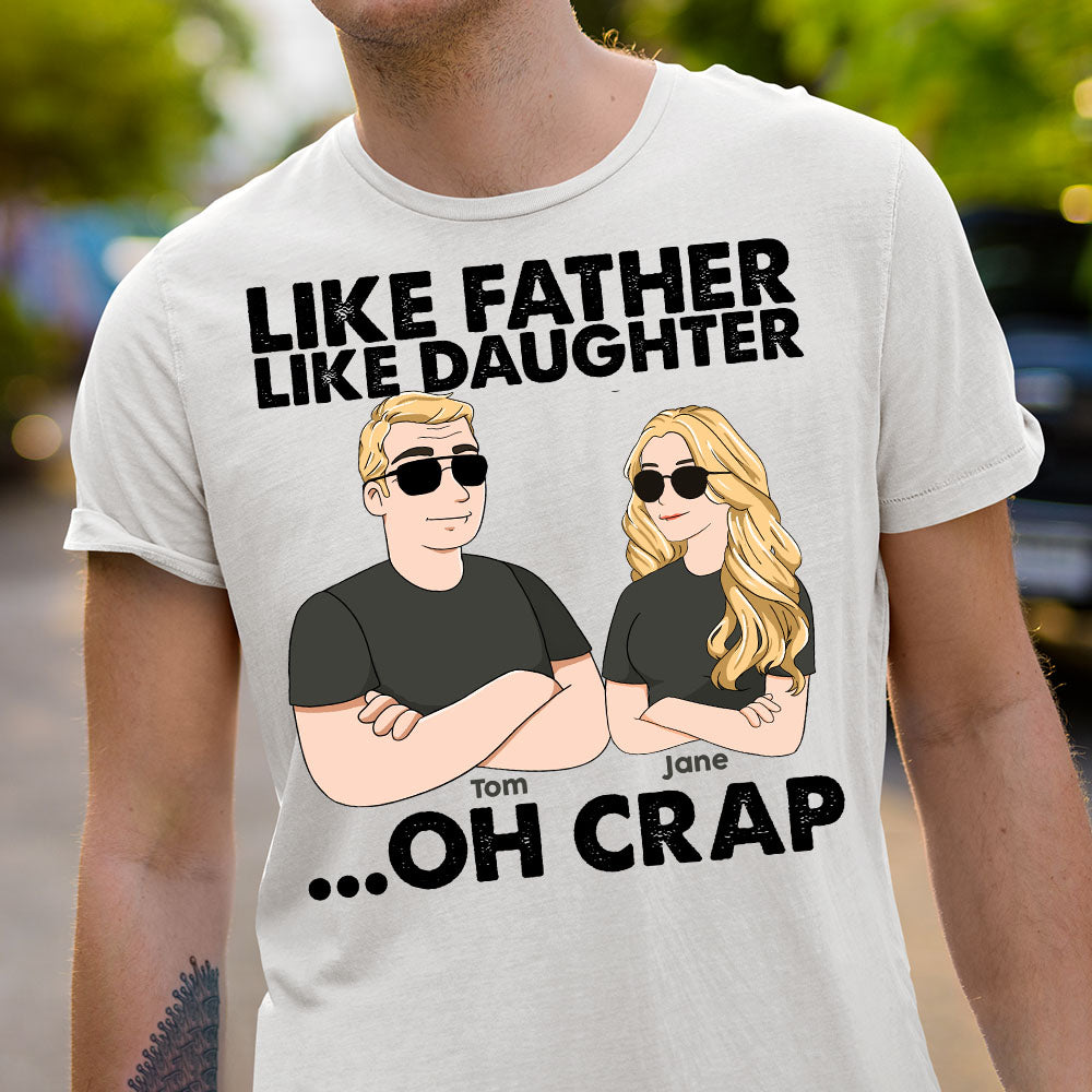 Like Father Like Daughter Oh Crap Father's Day Gift - Like Father