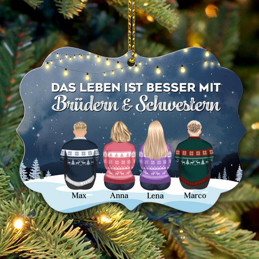 Personalisierte Weihnachtsschmuck aus Aluminium - Das Leben Ist Besser Mit Brüdern Und Schwestern (2) - Weihnachtsgeschenk für Geschwister und Familie